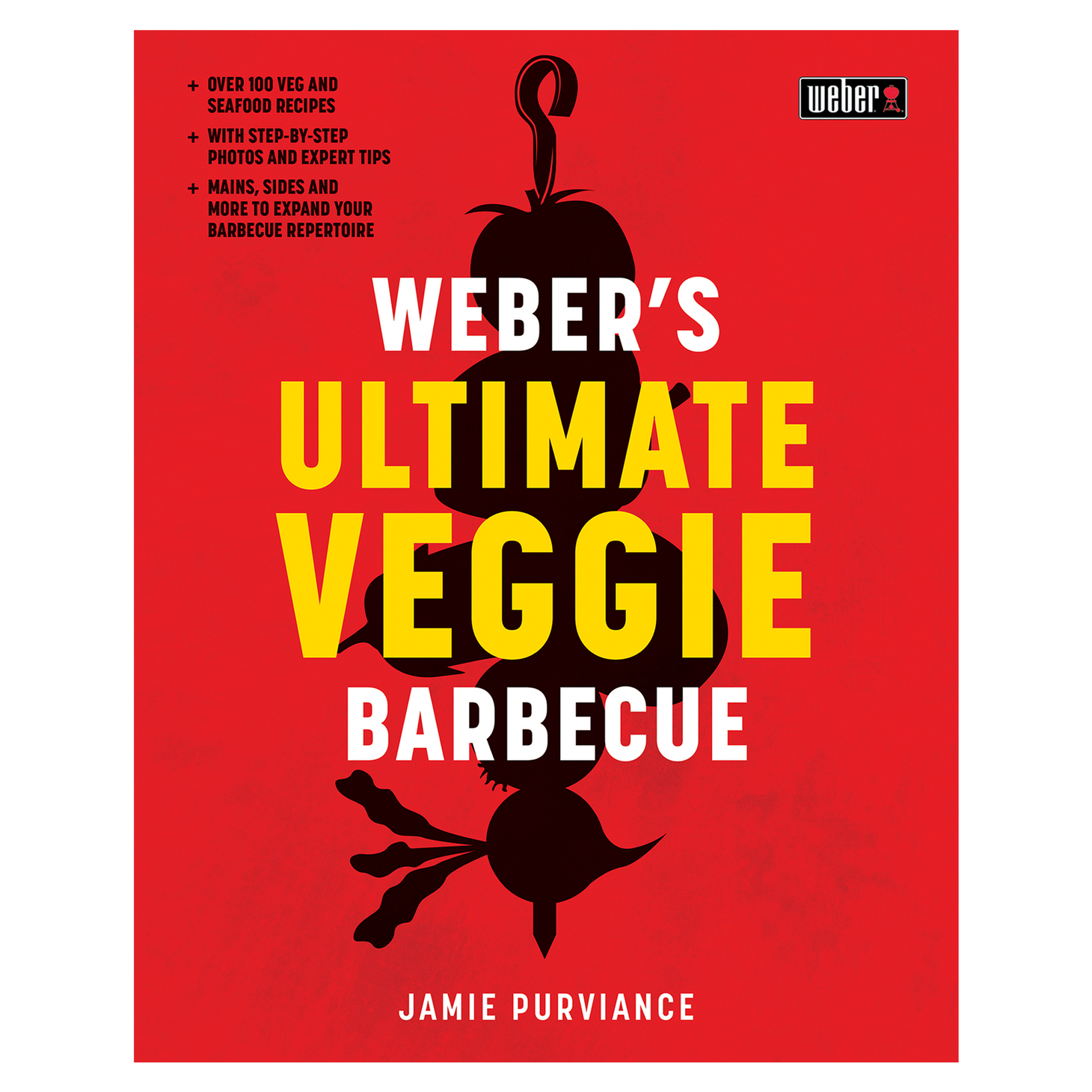 Weber's Ultimate Veggie Barbecue Cookbook